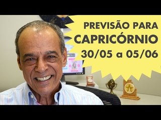 CAPRICÓRNIO - PREVISÃO SEMANAL 30/05 A 05/06