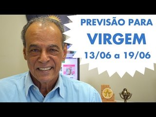 VIRGEM - PREVISÃO SEMANAL 13/06 A 19/06