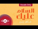 Maher Zain - Assalamu Alayka | Vocals Only (Lyric)