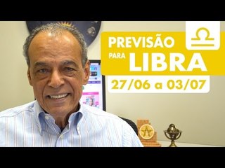 LIBRA - PREVISÃO SEMANAL 27/06 A 03/07