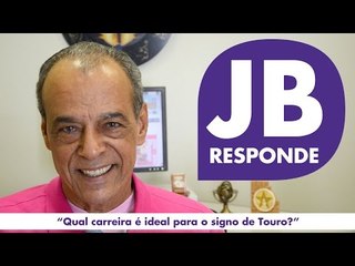 JOÃO BIDU RESPONDE:  "Qual carreira é ideal para o signo de Touro?"