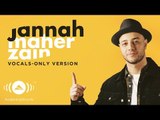 Maher Zain - Jannah (English) | ماهر زين | (Vocals Only - بدون موسيقى) | Official Lyric Video