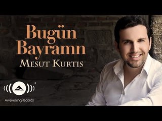 Mesut Kurtis - Bugün Bayramn | Official Audio