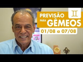 GÊMEOS - PREVISÃO SEMANAL 01/08 A 07/08