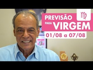 VIRGEM - PREVISÃO SEMANAL 01/08 A 07/08