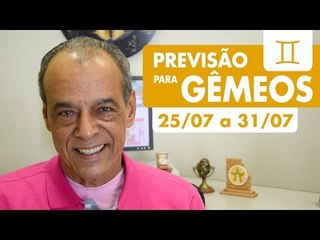 GÊMEOS - PREVISÃO SEMANAL 25/07 A 31/07