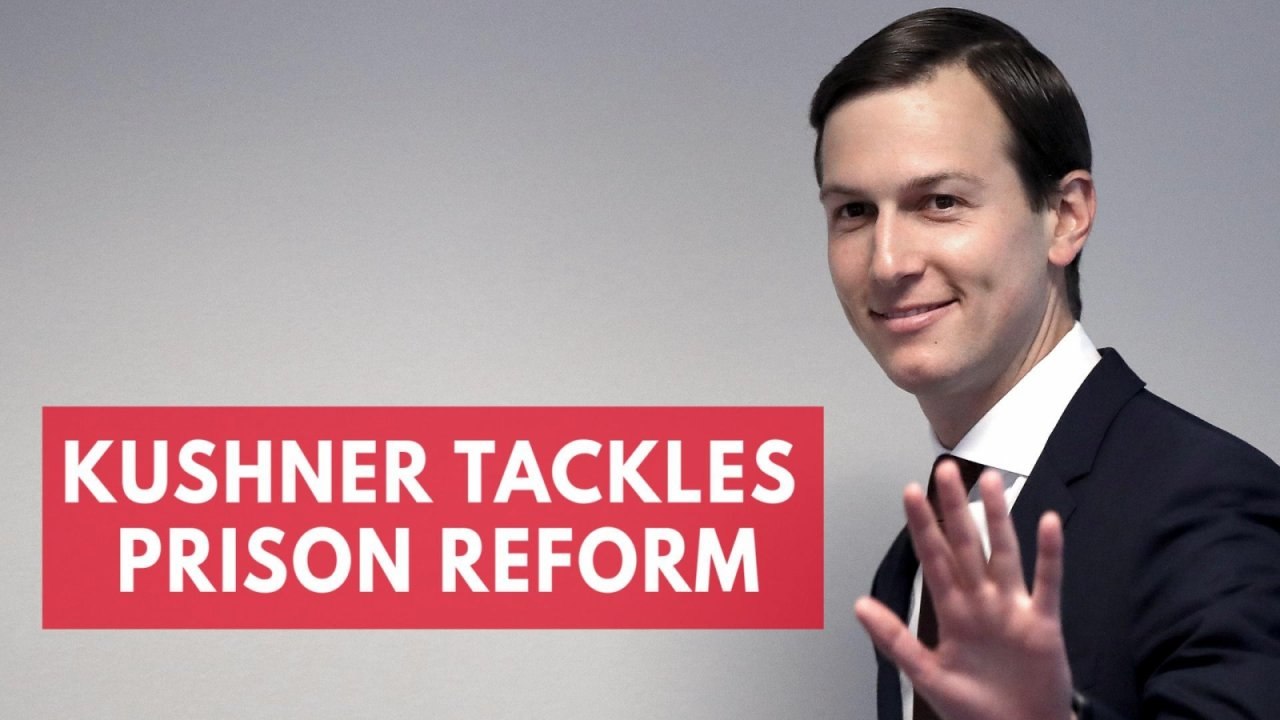 Kushner tackles prison reform