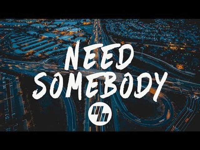XUITCASECITY - Need Somebody (Lyrics / Lyric Video) No Sleep Remix - video  Dailymotion