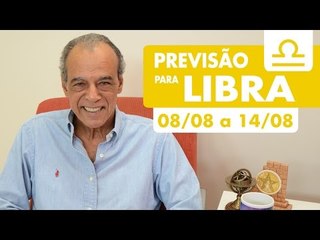 LIBRA - PREVISÃO SEMANAL 08/08 A 14/08