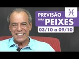 PEIXES - PREVISÃO SEMANAL 03/10 A 09/10