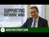 Supporting Offshore Wind | Green Investment Bank
