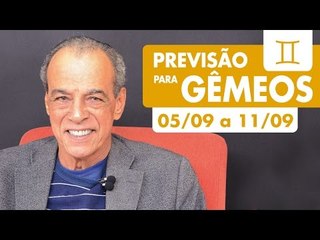 GÊMEOS - PREVISÃO SEMANAL 05/09 A 11/09
