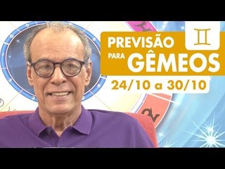GÊMEOS - PREVISÃO SEMANAL 24/10 A 30/10
