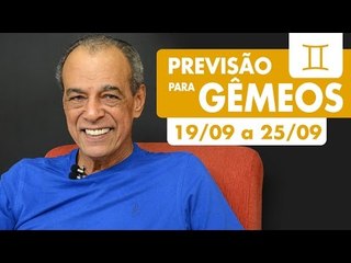GÊMEOS - PREVISÃO SEMANAL 19/09 A 25/09