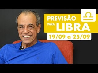 LIBRA - PREVISÃO SEMANAL 19/09 A 25/09