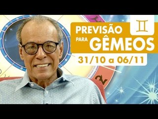 GÊMEOS - PREVISÃO SEMANAL 31/10 A 06/11