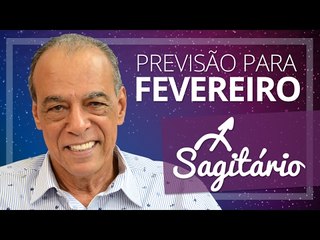 SAGITÁRIO - PREVISÃO PARA O MÊS DE FEVEREIRO DE 2017