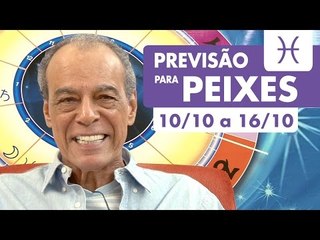 PEIXES - PREVISÃO SEMANAL 10/10 A 16/10