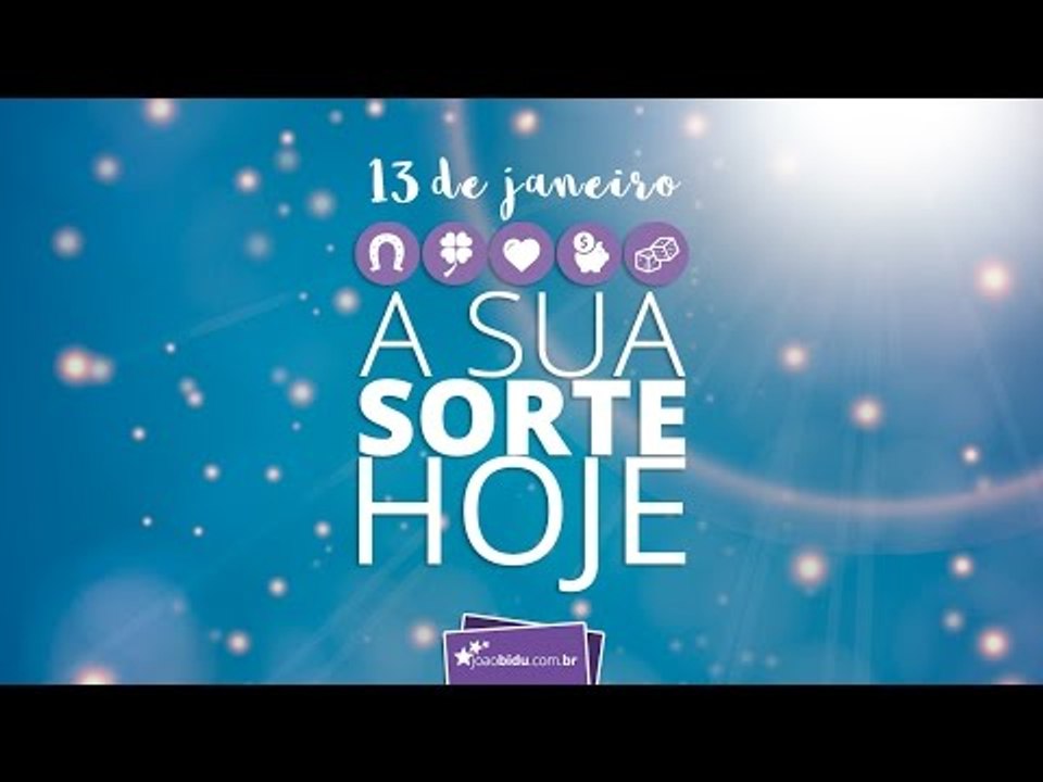 Sua Sorte Hoje: 13/01/2017