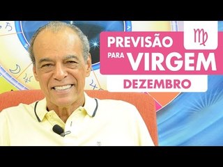 VIRGEM - PREVISÃO PARA O MÊS DE DEZEMBRO DE 2016