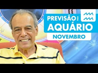 AQUÁRIO - PREVISÃO PARA O MÊS DE NOVEMBRO DE 2016
