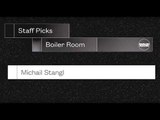 Staff Picks - Michail Stangl | Boiler Room