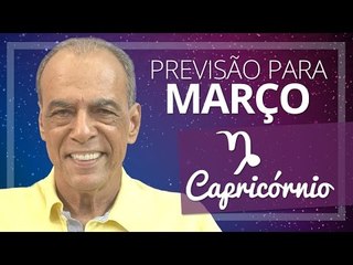 CAPRICÓNIO - PREVISÃO PARA O MÊS DE MARÇO DE 2017
