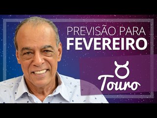 TOURO - PREVISÃO PARA O MÊS DE FEVEREIRO DE 2017