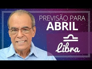 LIBRA - PREVISÃO PARA O MÊS DE ABRIL DE 2017