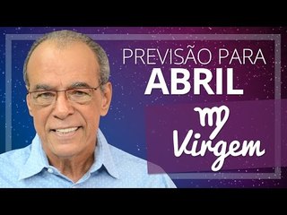 VIRGEM - PREVISÃO PARA O MÊS DE ABRIL DE 2017