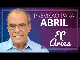 ÁRIES - PREVISÃO PARA O MÊS DE ABRIL DE 2017