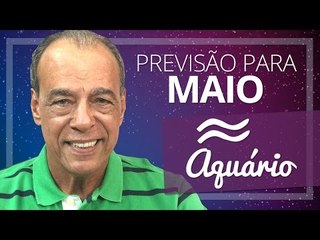 AQUÁRIO - PREVISÃO PARA O MÊS DE MAIO DE 2017