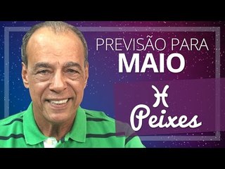 PEIXES - PREVISÃO PARA O MÊS DE MAIO DE 2017