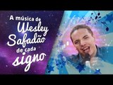 A música de Wesley Safadão para cada signo