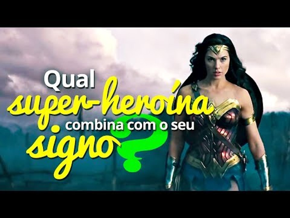 Qual super-heroína combina com o seu signo?