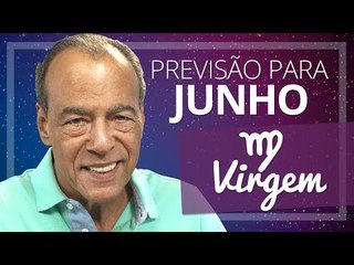 VIRGEM - PREVISÃO PARA O MÊS DE JUNHO DE 2017