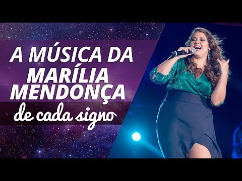 A música da Marília Mendonça de cada signo