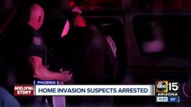 Home invasion suspects arrested in Phoenix