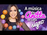 A música da Anitta de cada signo