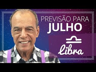 LIBRA - PREVISÃO PARA O MÊS DE JULHO DE 2017