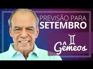 GÊMEOS - PREVISÃO PARA O MÊS DE SETEMBRO DE 2017