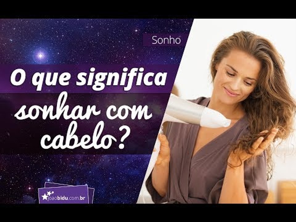 O que significa sonhar com cabelo?
