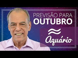 AQUÁRIO - PREVISÃO PARA O MÊS DE OUTUBRO DE 2017