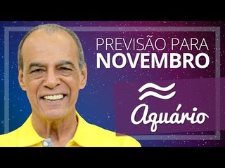AQUÁRIO - PREVISÃO PARA O MÊS DE NOVEMBRO DE 2017