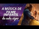 A música de filme infantil de cada signo