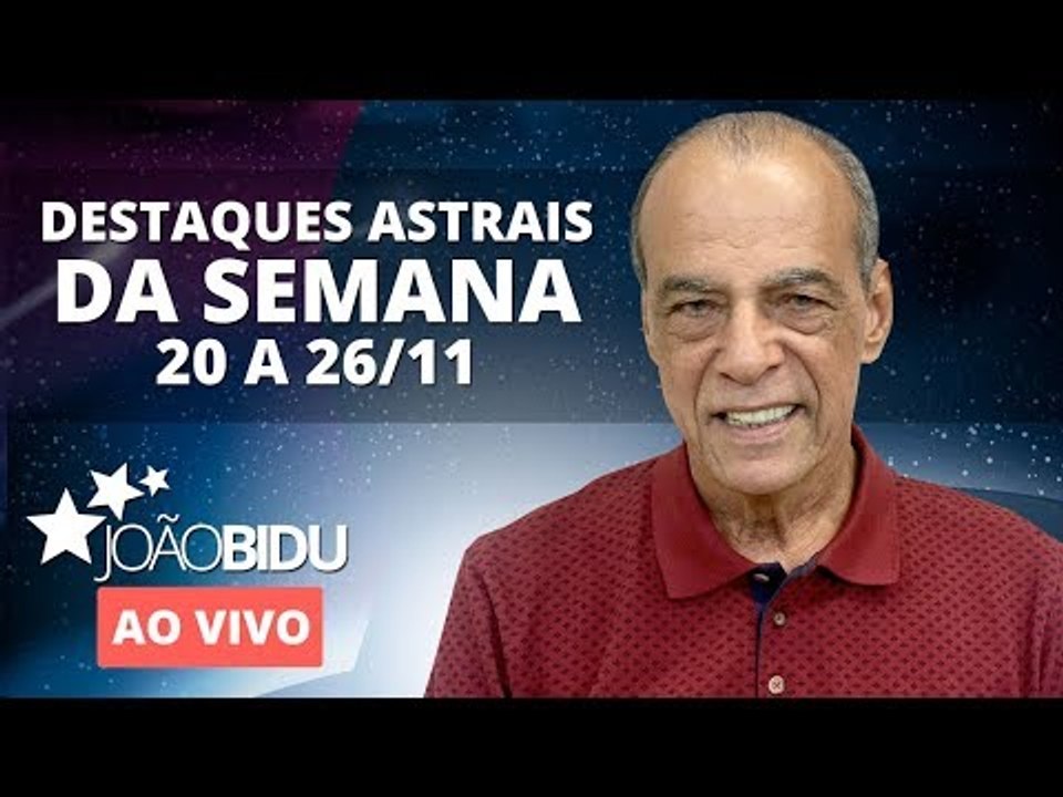 [AO VIVO] Destaques astrais da semana 20 a 26 N...