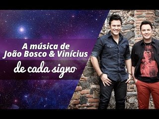 A música de João Bosco & Vinicius de cada signo
