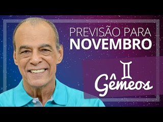GÊMEOS - PREVISÃO PARA O MÊS DE NOVEMBRO DE 2017