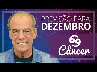 CÂNCER - PREVISÃO PARA O MÊS DE DEZEMBRO DE 2017