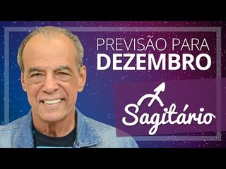 SAGITÁRIO - PREVISÃO PARA O MÊS DE DEZEMBRO DE 2017